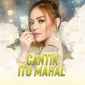 Download Lagu Jessie Zhesa - Cantik Itu Mahal MP3