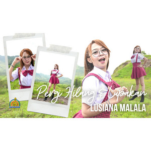 Download Lagu Lusiana Malala - Pergi Hilang Dan Lupakan MP3 Download Lagu Lusiana Malala - Pergi Hilang Dan Lupakan MP3