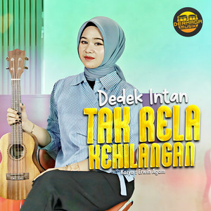 Download Lagu Dedek Intan - Tak Rela Kehilangan MP3 Download Lagu Dedek Intan - Tak Rela Kehilangan MP3