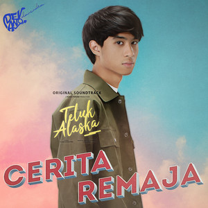 Download Lagu Devano Danendra - Cerita Remaja - Original soundtrack from "Teluk Alaska" MP3 Download Lagu Devano Danendra - Cerita Remaja - Original soundtrack from "Teluk Alaska" MP3