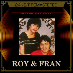 Download Lagu Roy & Fran - Siapa Dia Sebelum Daku MP3 Download Lagu Roy & Fran - Siapa Dia Sebelum Daku MP3