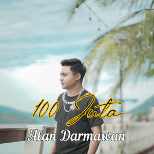 Download Lagu ALAN DARMAWAN - 100 Juta Tambang Kao Malifut MP3