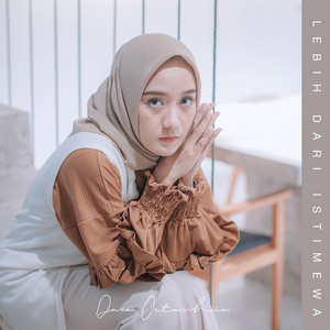 Download Lagu Dara Octavhia - Lebih Dari Istimewa MP3 Download Lagu Dara Octavhia - Lebih Dari Istimewa MP3