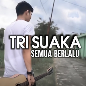 Download Lagu Tri Suaka - Semua Berlalu MP3