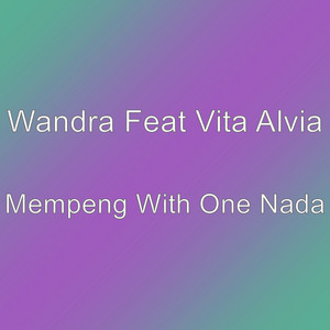 Download Lagu Wandra, Vita Alvia - Mempeng With One Nada MP3 Download Lagu Wandra, Vita Alvia - Mempeng With One Nada MP3