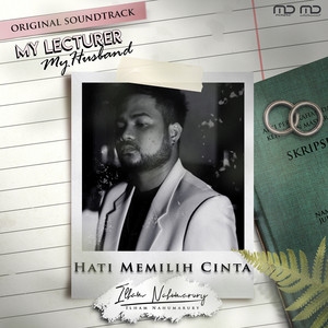 Download Lagu Ilham Nahumarury - Hati Memilih Cinta - From "My Lecturer, My Husband" MP3 Download Lagu Ilham Nahumarury - Hati Memilih Cinta - From "My Lecturer, My Husband" MP3