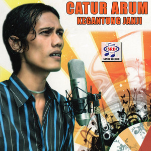 Download Lagu Catur Arum - Kegantung Janji MP3 Download Lagu Catur Arum - Kegantung Janji MP3