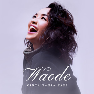 Download Lagu Waode - Cinta Tanpa Tapi MP3 Download Lagu Waode - Cinta Tanpa Tapi MP3