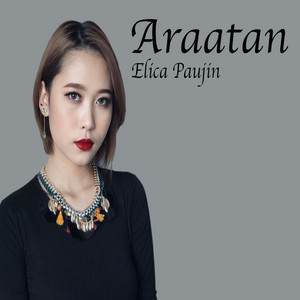 Download Lagu Elica Paujin - Araatan MP3 Download Lagu Elica Paujin - Araatan MP3