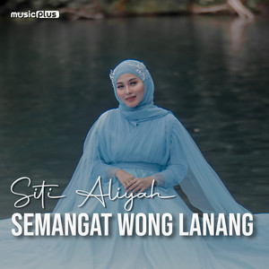 Download Lagu Siti Aliyah - Semangat Wong Lanang MP3
