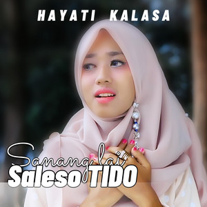 Download Lagu Hayati Kalasa - SANANG LAI SALESO TIDO MP3 Download Lagu Hayati Kalasa - SANANG LAI SALESO TIDO MP3