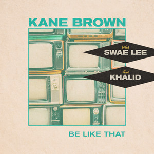 Download Lagu Kane Brown, Swae Lee, Khalid - Be Like That - feat. Swae Lee & Khalid MP3 Download Lagu Kane Brown, Swae Lee, Khalid - Be Like That - feat. Swae Lee & Khalid MP3