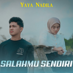 Download Lagu Yaya Nadila - Salahmu Sendiri MP3 Download Lagu Yaya Nadila - Salahmu Sendiri MP3