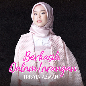 Download Lagu Trisyia Azman - Berkasih Dalam Larangan MP3