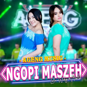 Download Lagu Ageng Music, Lala Widy, Mintul - Ngopi Maszeh MP3 Download Lagu Ageng Music, Lala Widy, Mintul - Ngopi Maszeh MP3