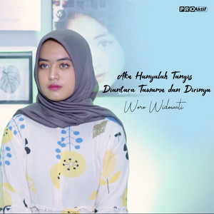 Download Lagu Woro Widowati - Aku Hanyalah Tangis Diantara Tawamu dan Dirinya MP3
