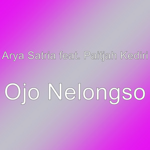 Download Lagu Arya Satria, Paitjah Kediri - Ojo Nelongso MP3 Download Lagu Arya Satria, Paitjah Kediri - Ojo Nelongso MP3