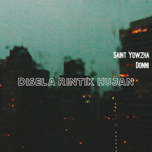 Download Lagu Saint Yowzha, Donni - Disela Rintik Hujan MP3 Download Lagu Saint Yowzha, Donni - Disela Rintik Hujan MP3