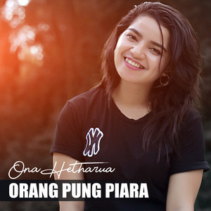 Download Lagu Ona Hetharua - Orang Pung Piara MP3