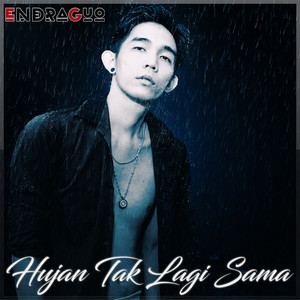 Download Lagu Endraguo - Hujan Tak Lagi Sama MP3 Download Lagu Endraguo - Hujan Tak Lagi Sama MP3