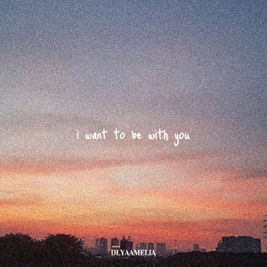Download Lagu DLYA - I Want To Be With You MP3 Download Lagu DLYA - I Want To Be With You MP3