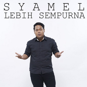 Download Lagu Syamel - Lebih Sempurna MP3