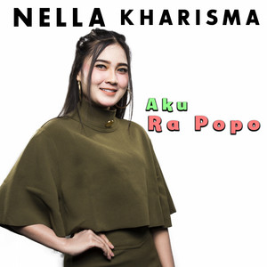 Download Lagu Nella Kharisma - Aku Ra Popo MP3 Download Lagu Nella Kharisma - Aku Ra Popo MP3