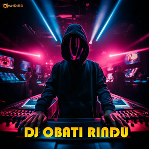 Download Lagu DJ Andies - DJ OBATI RINDU MP3 Download Lagu DJ Andies - DJ OBATI RINDU MP3