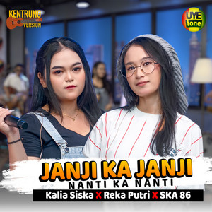 Download Lagu SKA 86, Kalia Siska, Reka Putri - JANJI KA JANJI NANTI KA NANTI MP3 Download Lagu SKA 86, Kalia Siska, Reka Putri - JANJI KA JANJI NANTI KA NANTI MP3