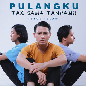 Download Lagu Izzue Islam - Pulangku Tak Sama Tanpamu MP3