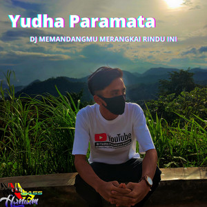 Download Lagu Yudha Paramata - DJ Memandangmu Merangkai Rindu Ini MP3 Download Lagu Yudha Paramata - DJ Memandangmu Merangkai Rindu Ini MP3