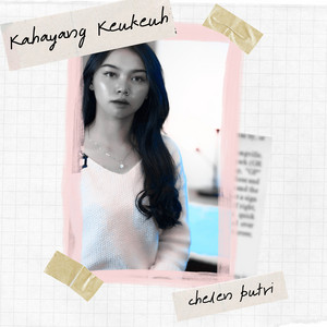 Download Lagu Chelen Putri - Kahayang Keukeuh MP3 Download Lagu Chelen Putri - Kahayang Keukeuh MP3
