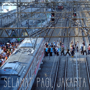 Download Lagu Keretaterakhir - Selamat Pagi, Jakarta MP3