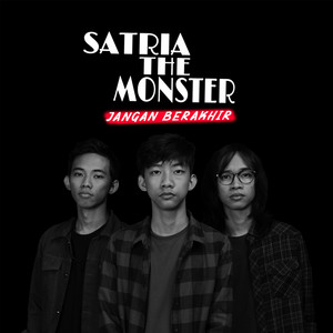 Download Lagu Satria The Monster - Jangan Berakhir MP3 Download Lagu Satria The Monster - Jangan Berakhir MP3