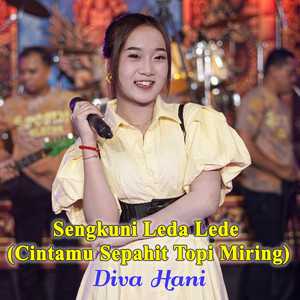 Download Lagu Diva Hani - Sengkuni Leda Lede (Cintamu Sepahit Topi Miring) MP3 Download Lagu Diva Hani - Sengkuni Leda Lede (Cintamu Sepahit Topi Miring) MP3