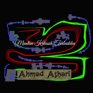 Download Lagu Ahmad Ashari - Mantan Kekasih Terbaikku MP3 Download Lagu Ahmad Ashari - Mantan Kekasih Terbaikku MP3
