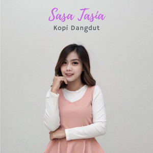 Download Lagu Sasa Tasia - Kopi Dangdut MP3 Download Lagu Sasa Tasia - Kopi Dangdut MP3