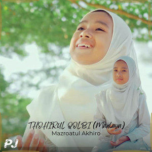 Download Lagu Mazroatul Akhiro - THOHIRUL QOLBI (Maulaya) MP3