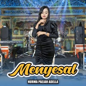 Download Lagu Nurma Paejah Adella - Menyesal MP3 Download Lagu Nurma Paejah Adella - Menyesal MP3