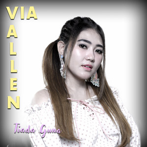 Download Lagu Via Vallen - Tiada Guna MP3 Download Lagu Via Vallen - Tiada Guna MP3