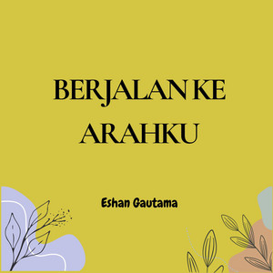 Download Lagu Eshan Gautama - berjalan ke arahku MP3