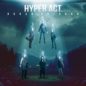 Download Lagu Hyper Act - Bukan Untukku MP3 Download Lagu Hyper Act - Bukan Untukku MP3