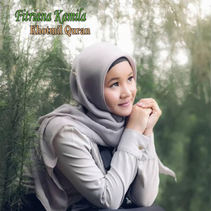 Download Lagu Fitriana Kamila - Khotmil Quran MP3 Download Lagu Fitriana Kamila - Khotmil Quran MP3