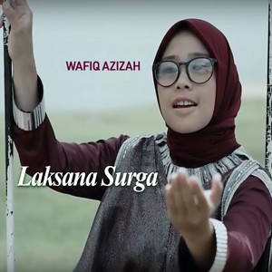 Download Lagu Wafiq Azizah - Laksana Surga MP3 Download Lagu Wafiq Azizah - Laksana Surga MP3