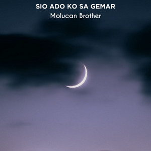 Download Lagu Molucan Brother - Sio Ado Ko Sa Gemar MP3 Download Lagu Molucan Brother - Sio Ado Ko Sa Gemar MP3