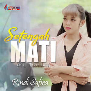 Download Lagu Rindi Safira - Setengah Mati MP3 Download Lagu Rindi Safira - Setengah Mati MP3