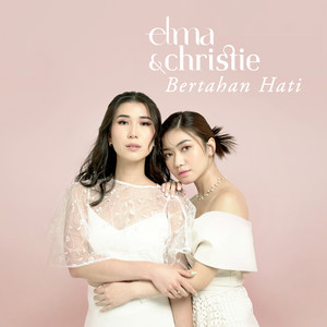 Download Lagu Elma, Christie - Bertahan Hati MP3 Download Lagu Elma, Christie - Bertahan Hati MP3