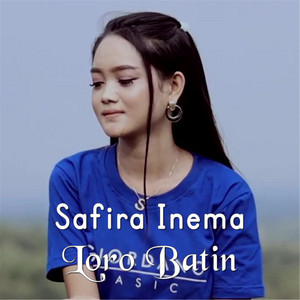 Download Lagu Safira Inema - Loro Batin MP3 Download Lagu Safira Inema - Loro Batin MP3