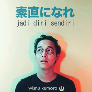 Download Lagu Wisnu Kumoro - Jadi Diri Sendiri MP3 Download Lagu Wisnu Kumoro - Jadi Diri Sendiri MP3
