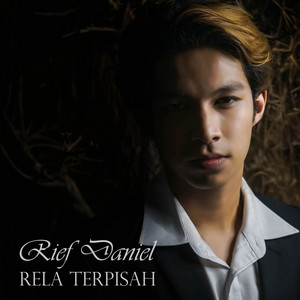 Download Lagu Rief Daniel - Rela Terpisah MP3 Download Lagu Rief Daniel - Rela Terpisah MP3